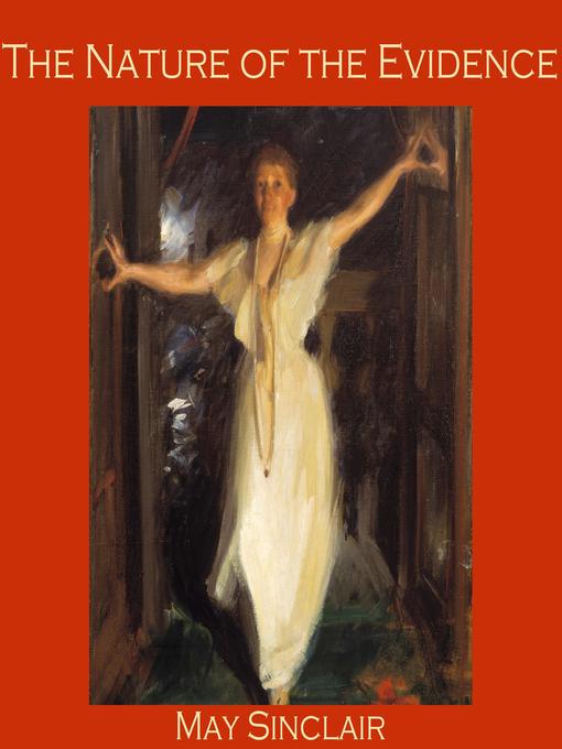 Title details for The Nature of the Evidence by May Sinclair - Wait list